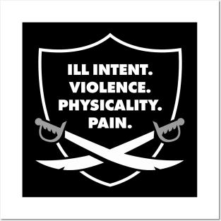 ILL INTENT. VIOLENCE. PHYSICALITY. PAIN. Posters and Art